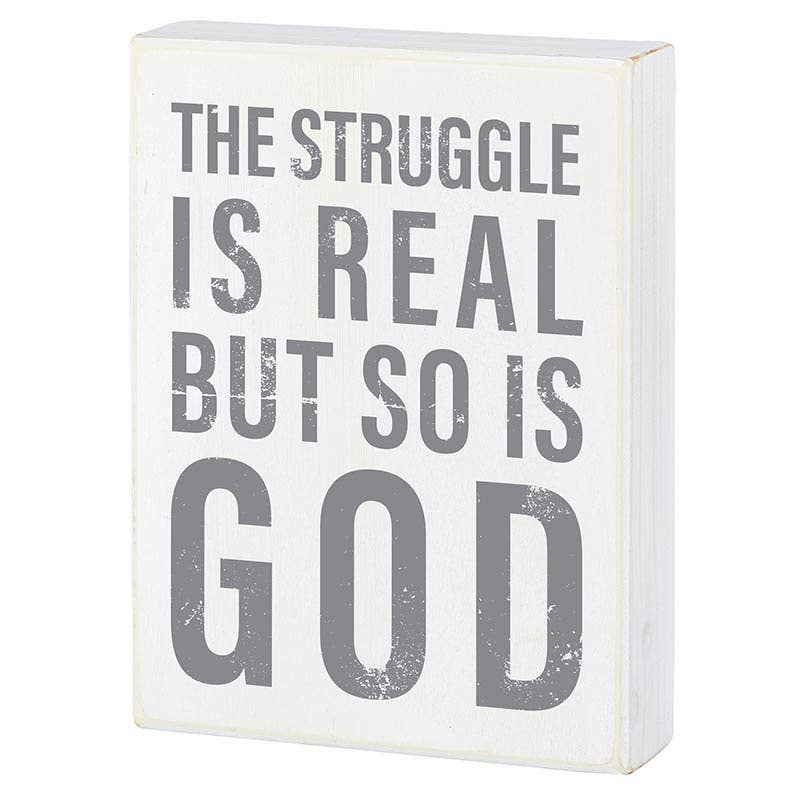 The Struggle Is Real But So Is God - 6 x 8"
