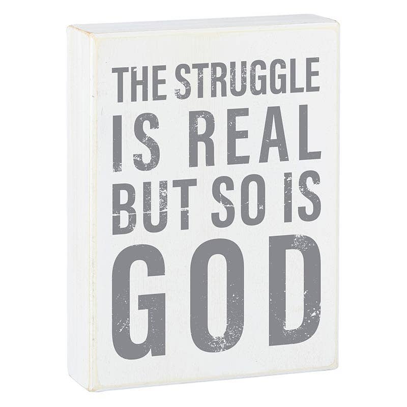 The Struggle Is Real But So Is God - 6 x 8"