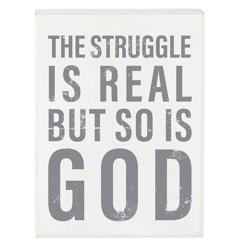 The Struggle Is Real But So Is God - 6 x 8"