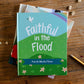 Faithful in the Flood | Children's Book