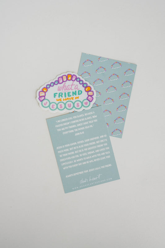 What A Friend Sticker I Christian Sticker I Gift