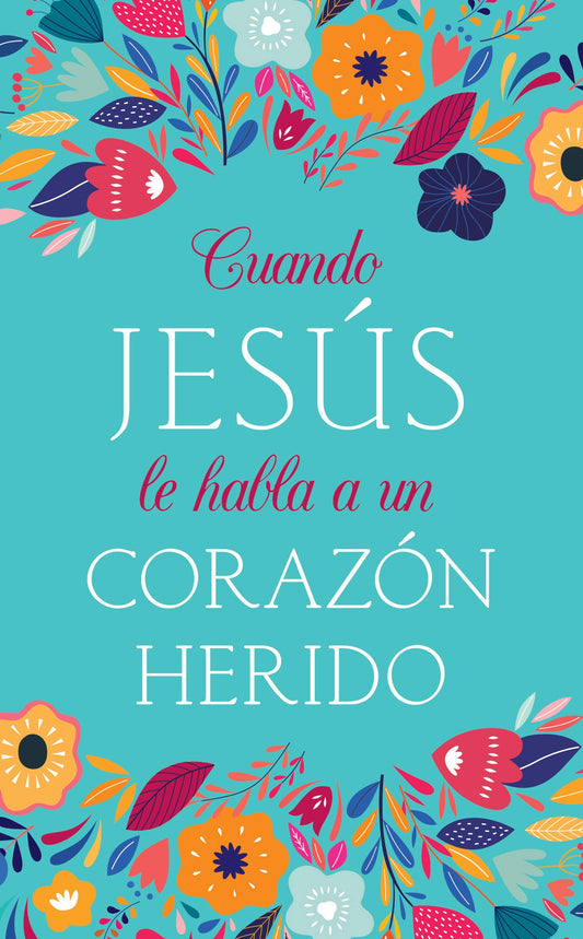 Cuando Jesus le habla a un corazon herido