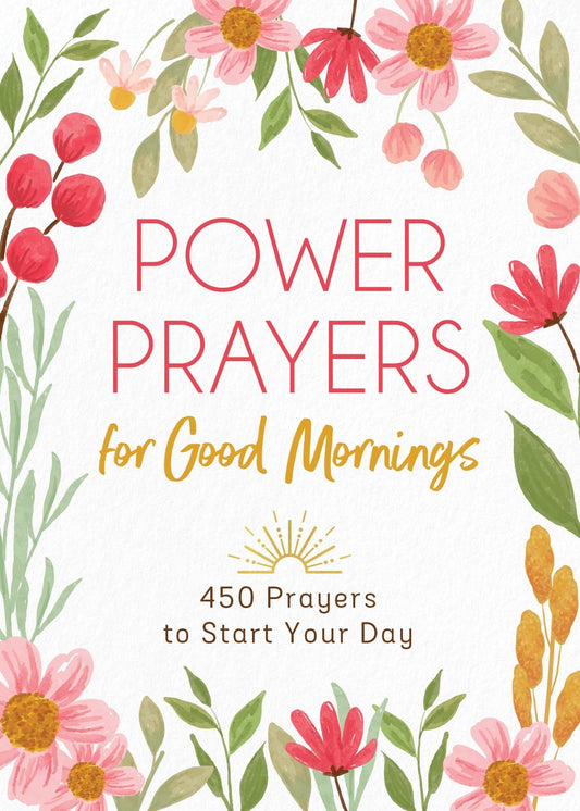 Barbour Publishing, Inc. - Power Prayers for Good Mornings