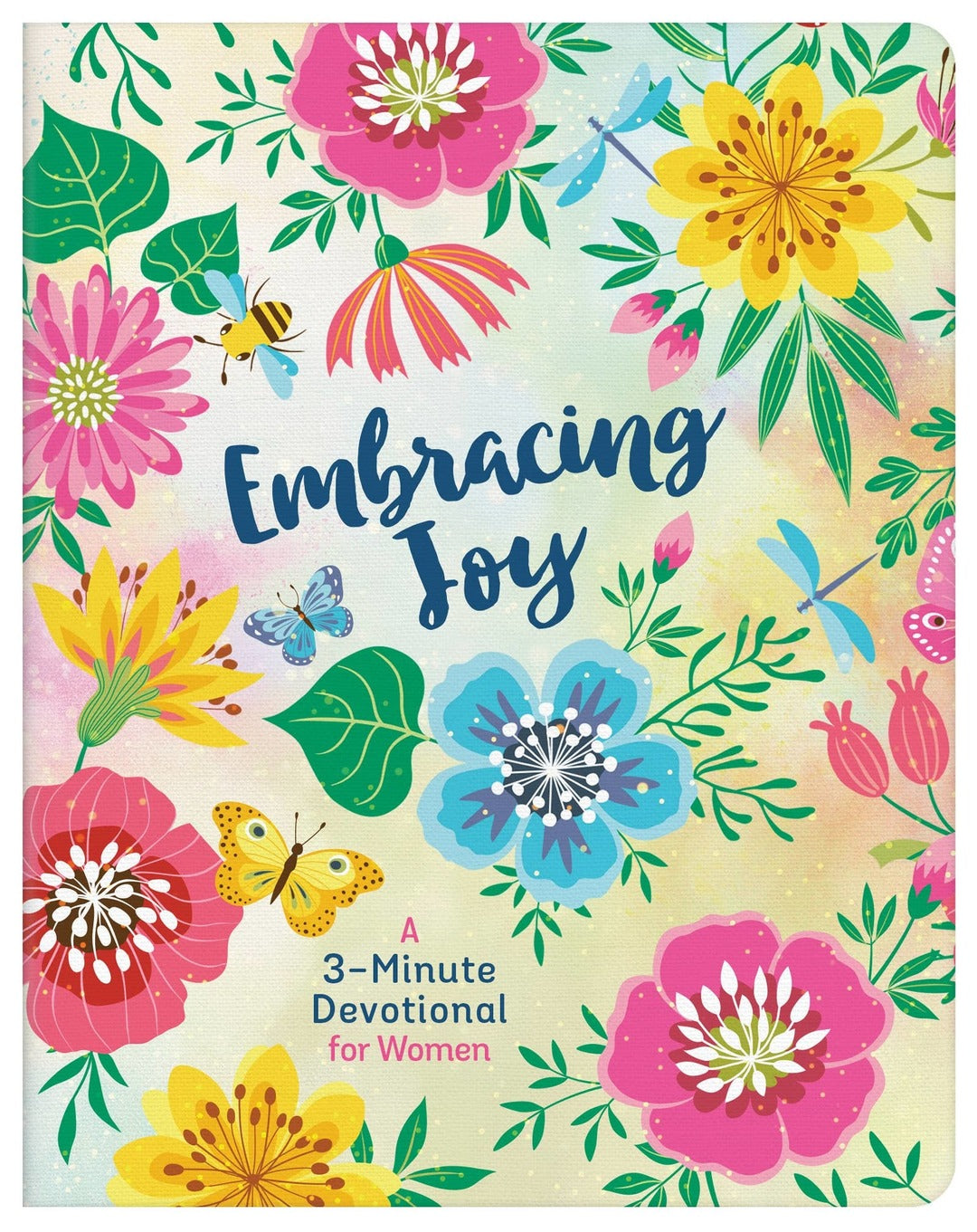 Barbour Publishing, Inc. - Embracing Joy : A 3-Minute Devotional for Women