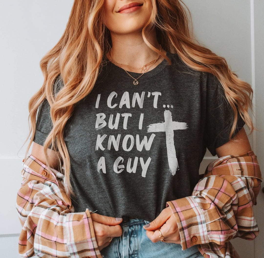 Never Lose Hope Designs - I Can't But I Know A Guy Christian Graphic Tee